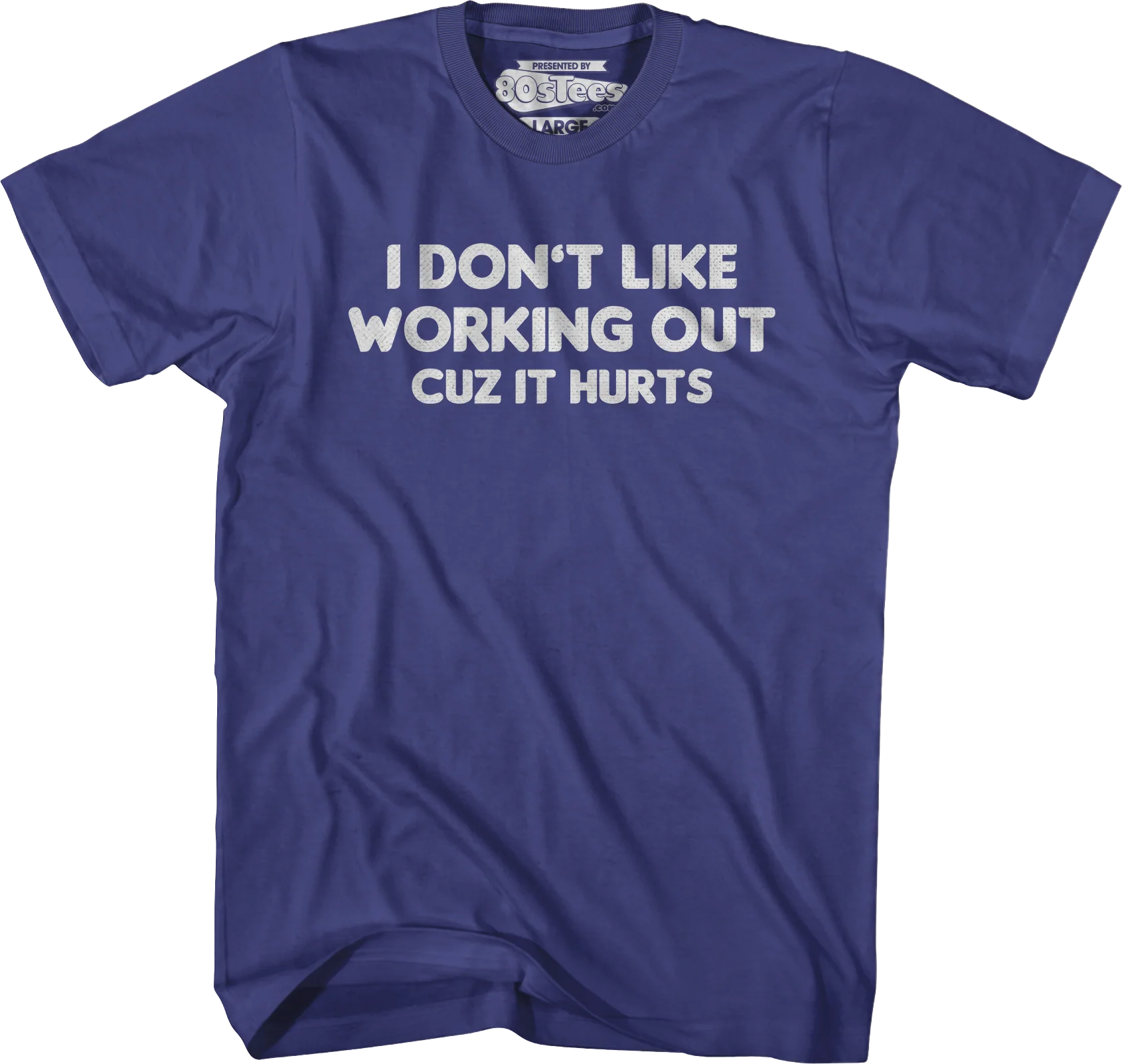 I Don't Like Working Out Cuz It Hurts T-Shirt - Image 6