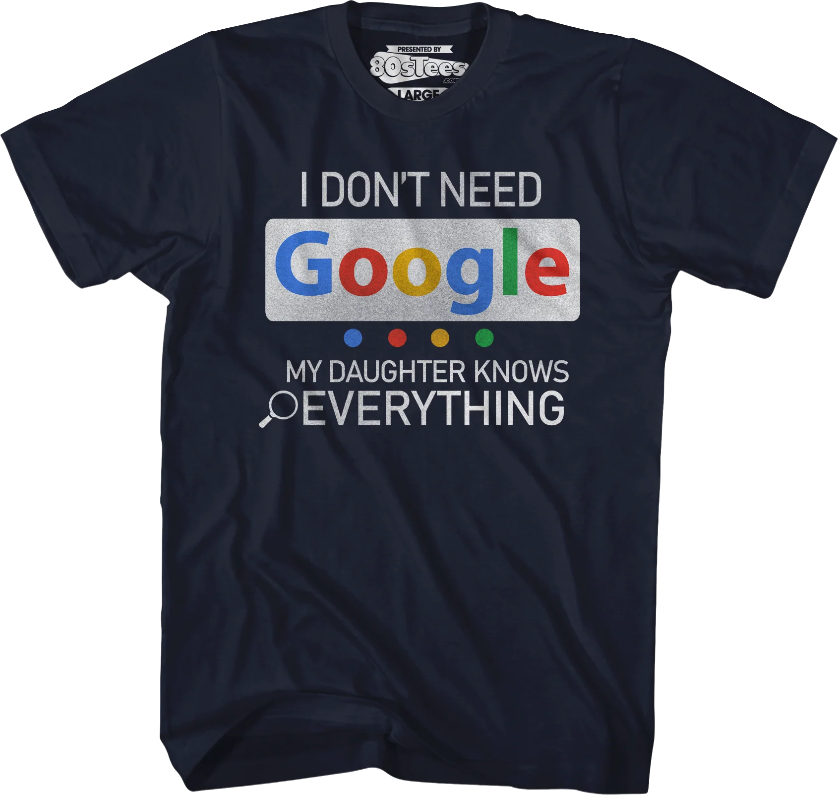 I Don't Need Google My Daughter Knows Everything T-Shirt - Image 21