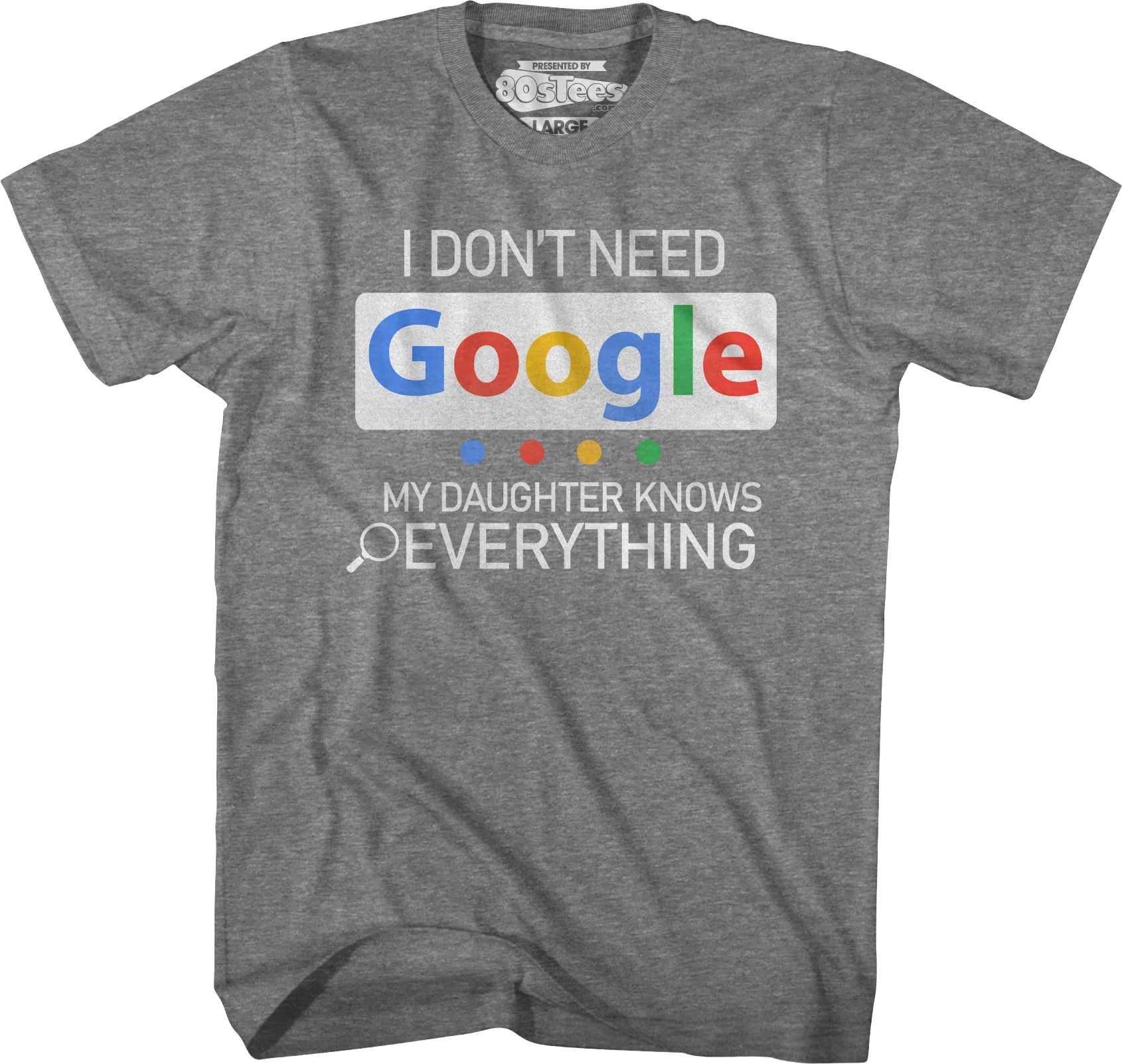 I Don't Need Google My Daughter Knows Everything T-Shirt - Image 5