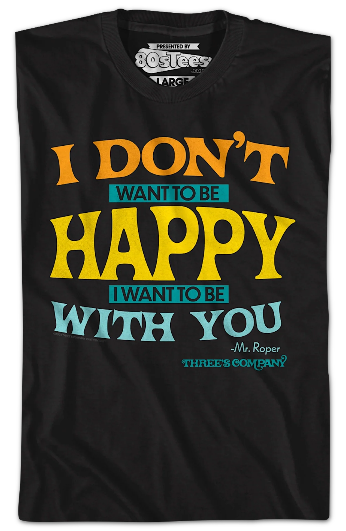 I Don't Want To Be Happy Three's Company T-Shirt - Image 2