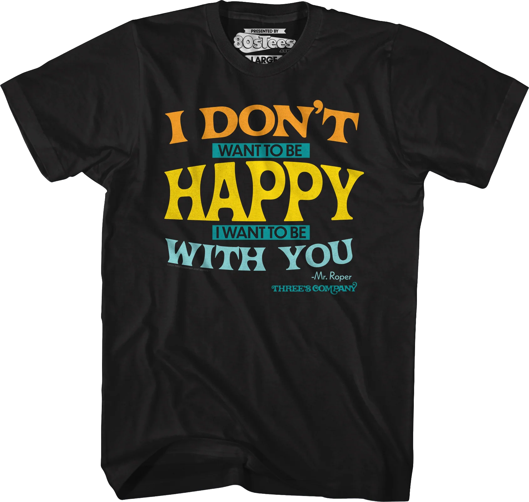 I Don't Want To Be Happy Three's Company T-Shirt - Image 4