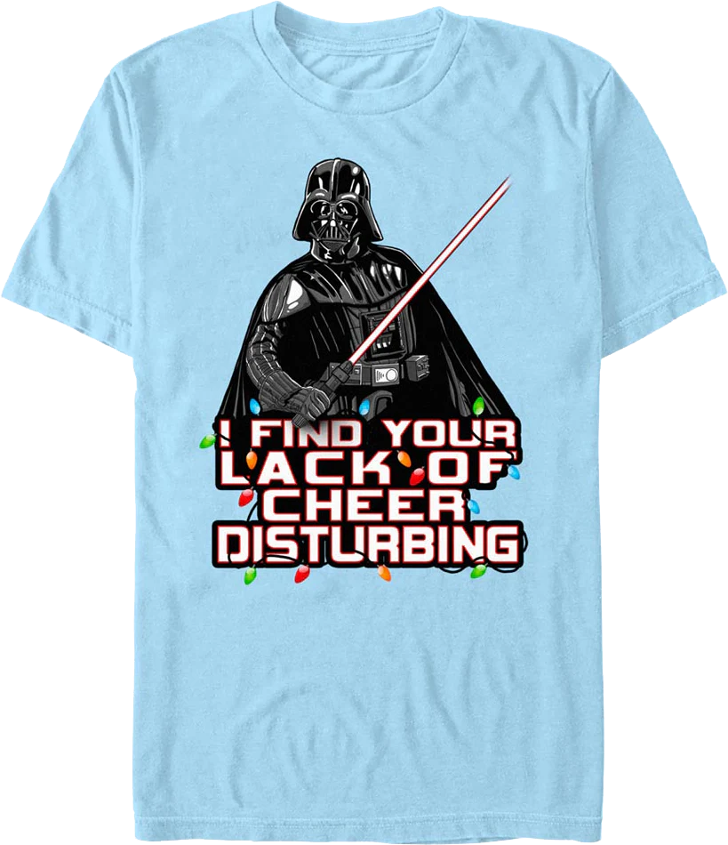 I Find Your Lack Of Cheer Disturbing Darth Vader Star Wars T-Shirt