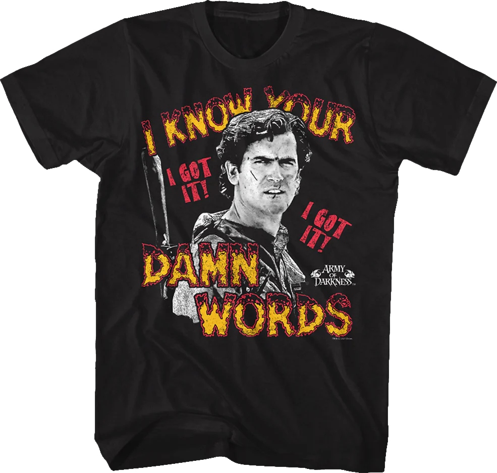 I Know Your Damn Words Army of Darkness T-Shirt