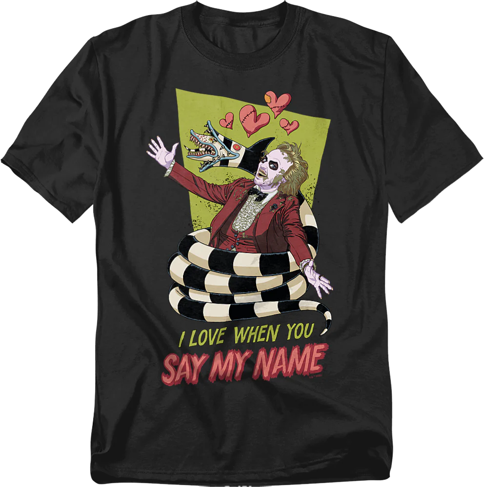 I Love When You Say My Name Beetlejuice T-Shirt