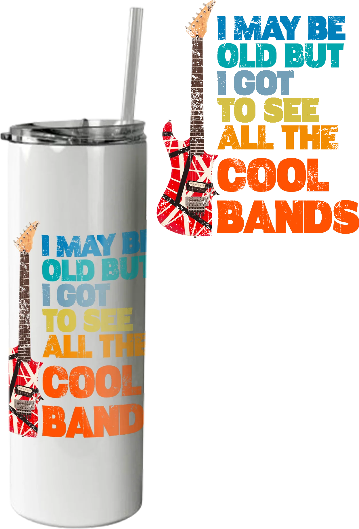 I May Be Old But I Got To See All The Cool Bands Tumbler