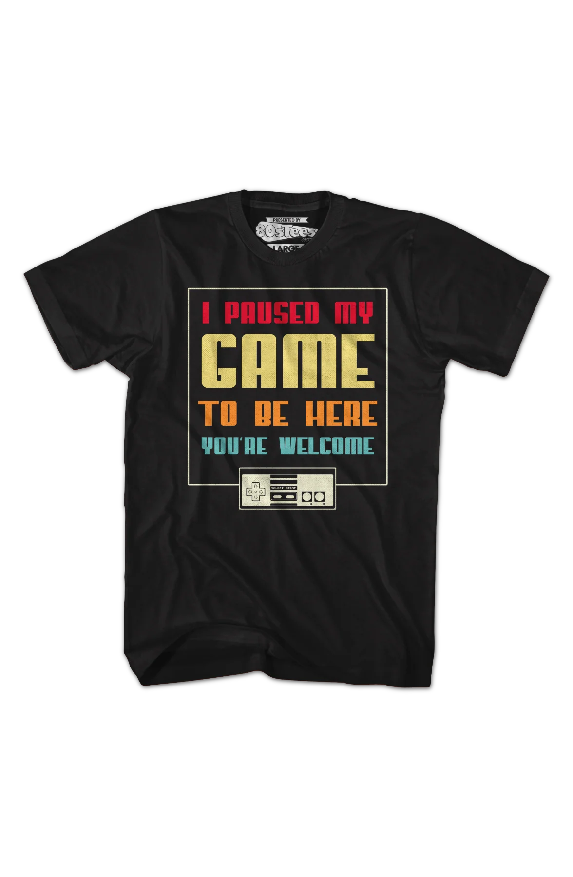 I Paused My Game To Be Here You're Welcome T-Shirt - Image 2