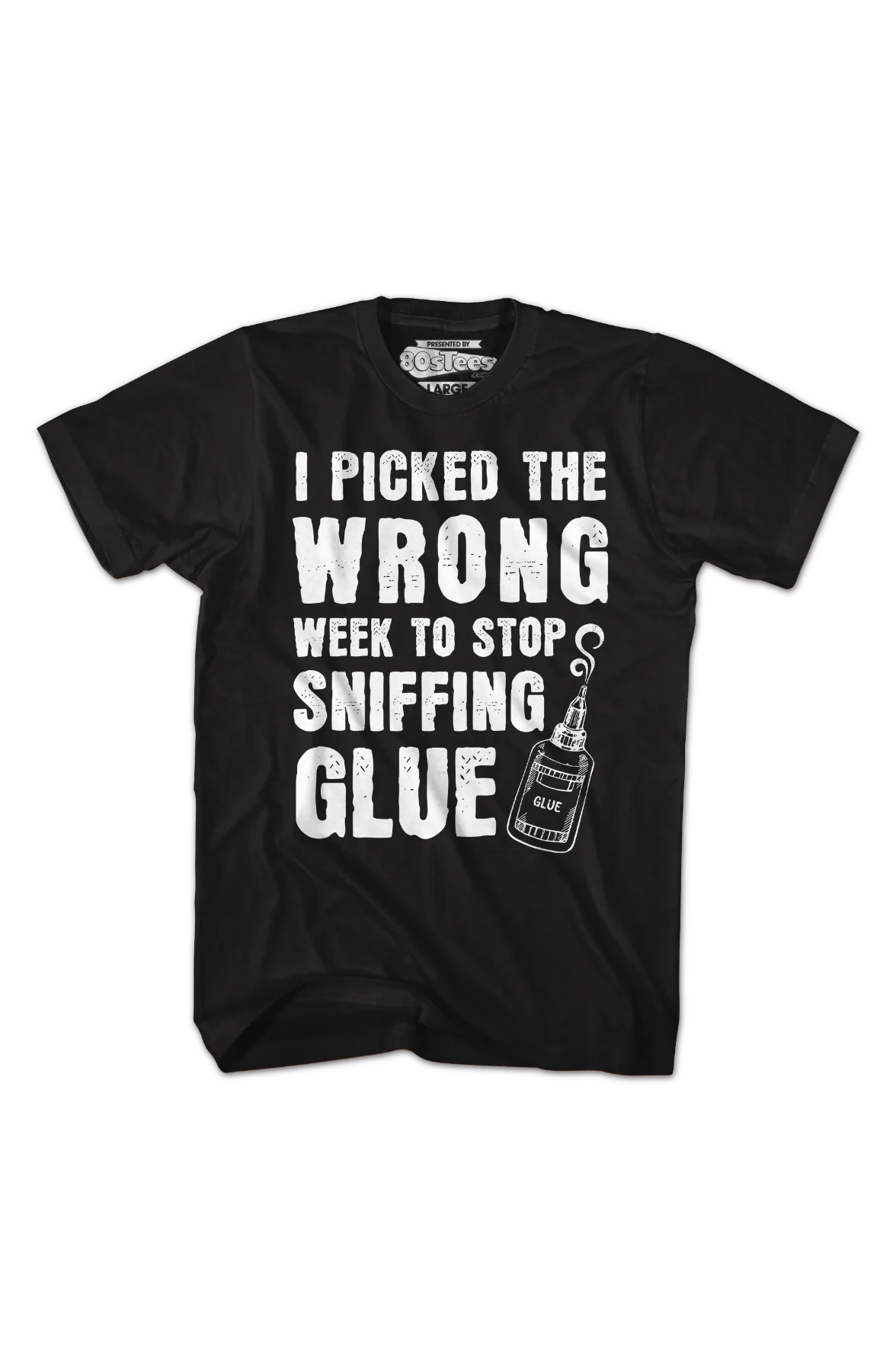 I Picked The Wrong Week To Stop Sniffing Glue T-Shirt - Image 2
