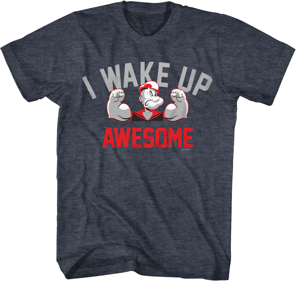 I Wake Up Awesome Popeye T-Shirt