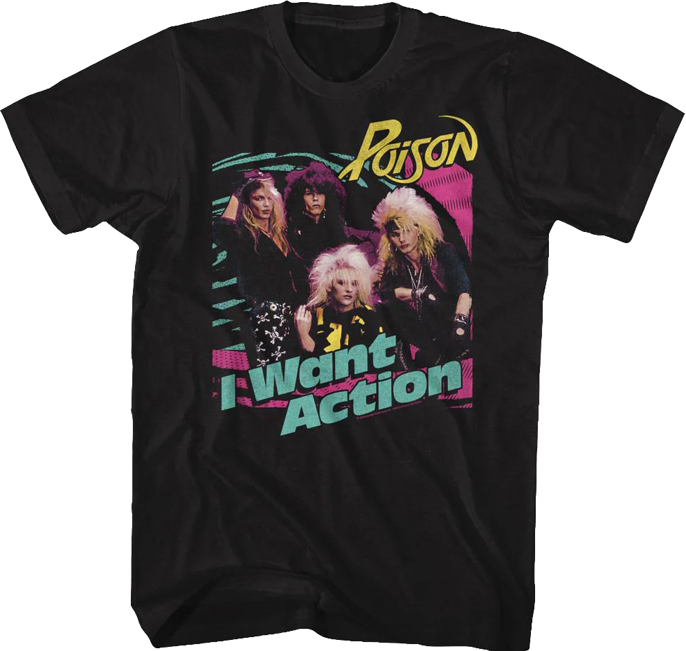 I Want Action Poison Shirt