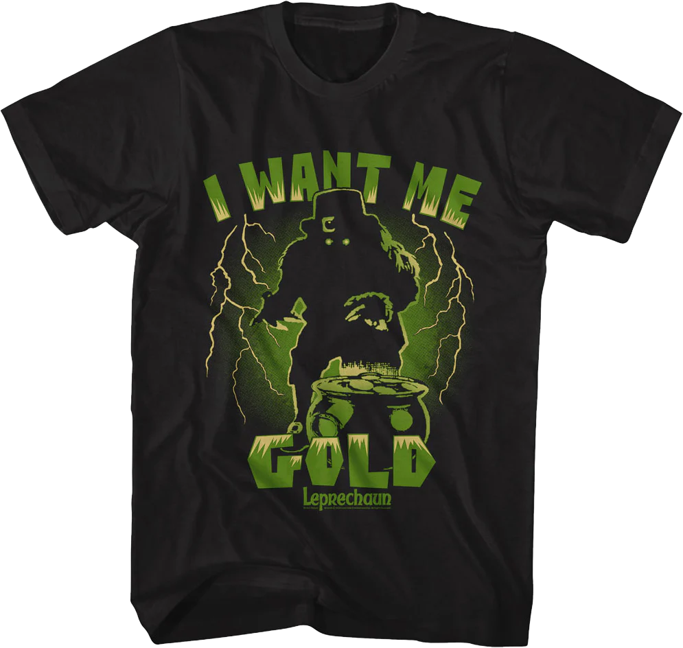I Want Me Gold Leprechaun T-Shirt