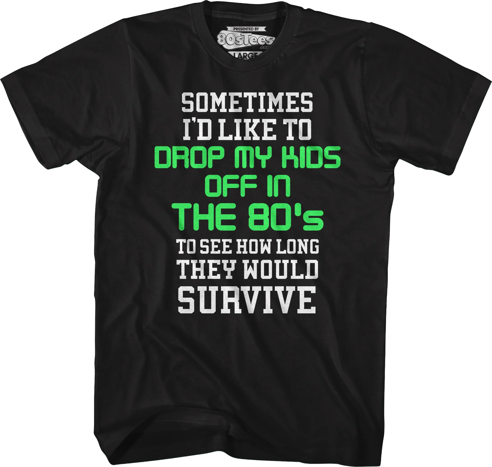 I'd Like To Drop My Kids Off In The 80's T-Shirt