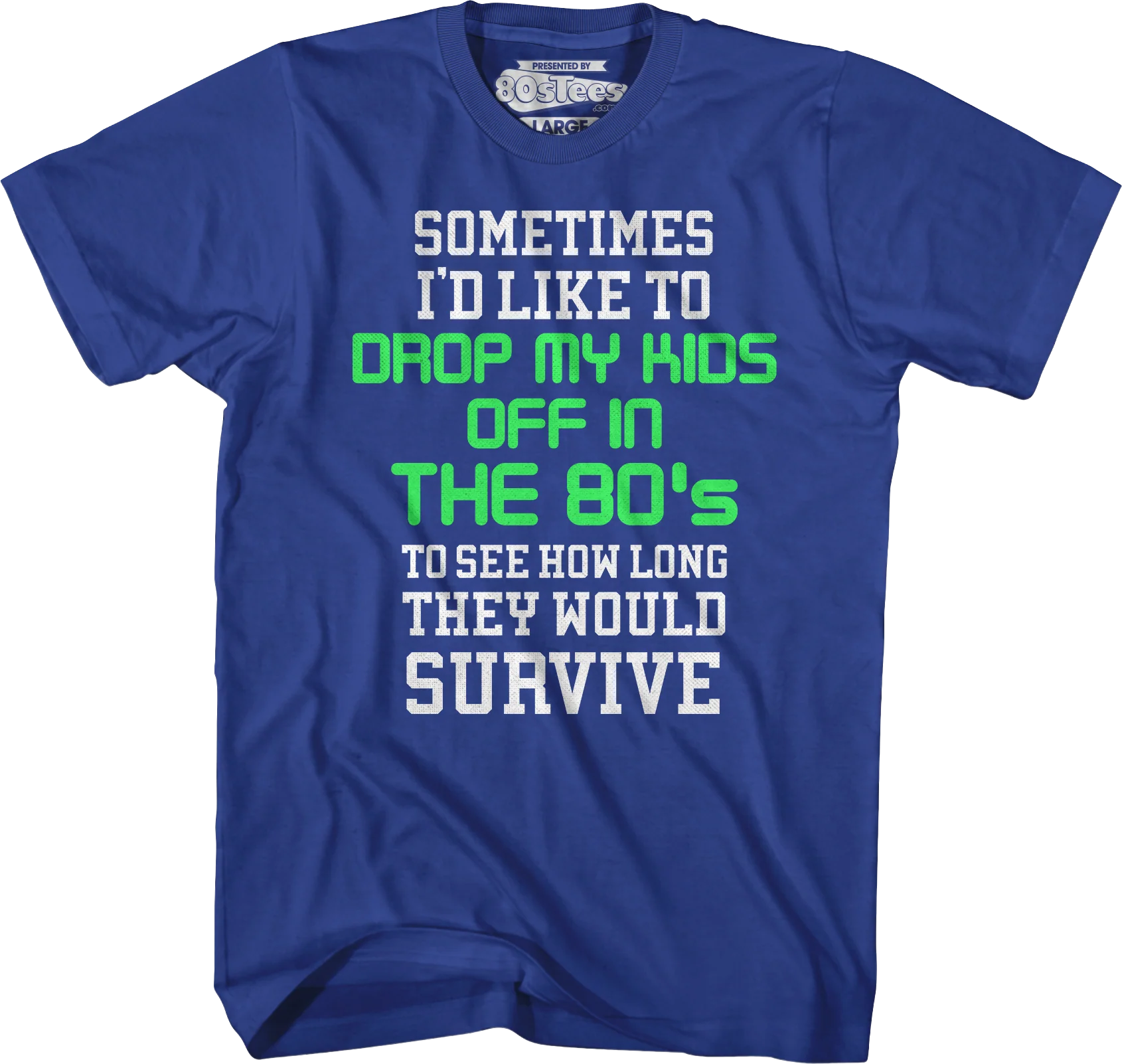 I'd Like To Drop My Kids Off In The 80's T-Shirt - Image 5