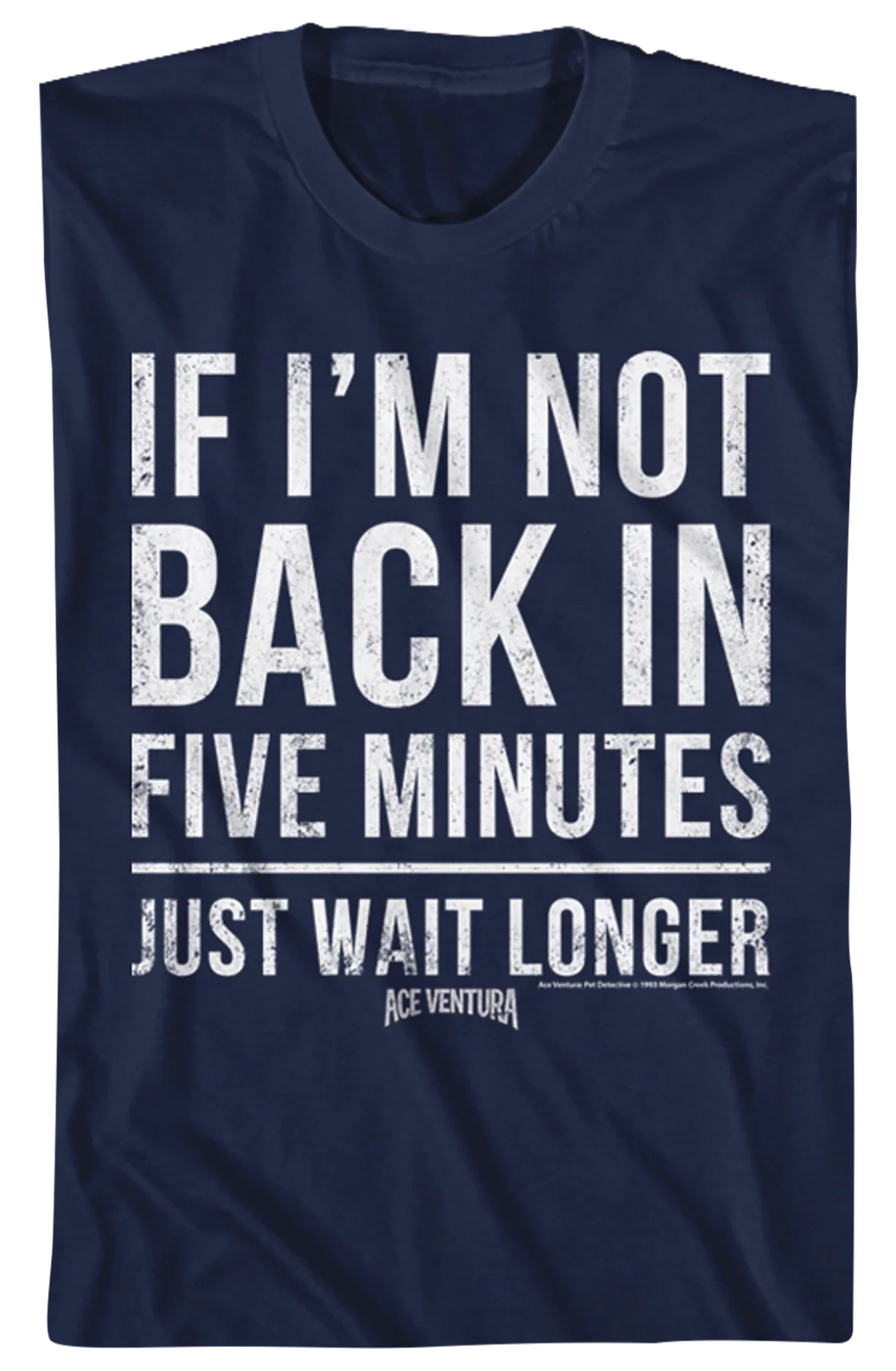 If I'm Not Back In Five Minutes Ace Ventura T-Shirt - Image 2