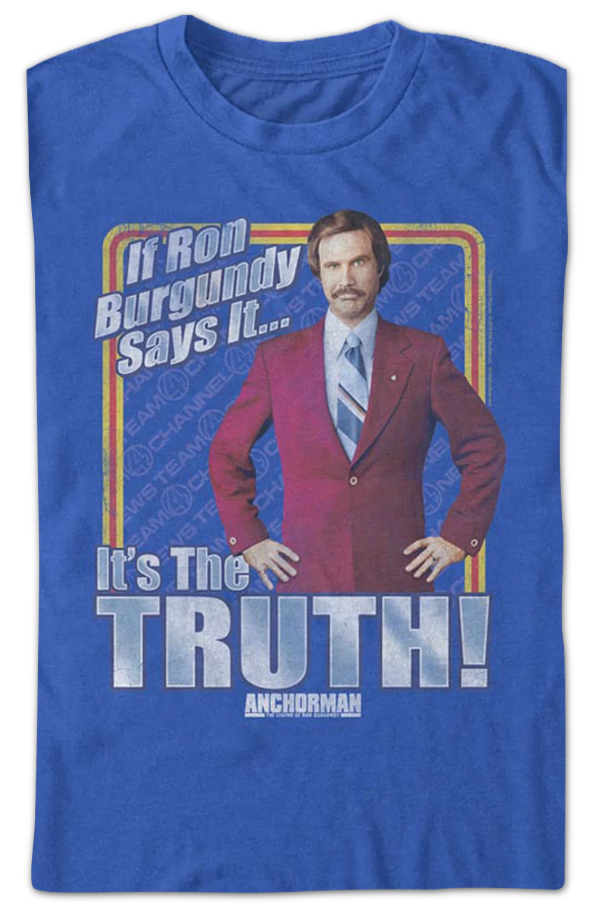 If Ron Burgundy Says It It's The Truth Anchorman T-Shirt - Image 2