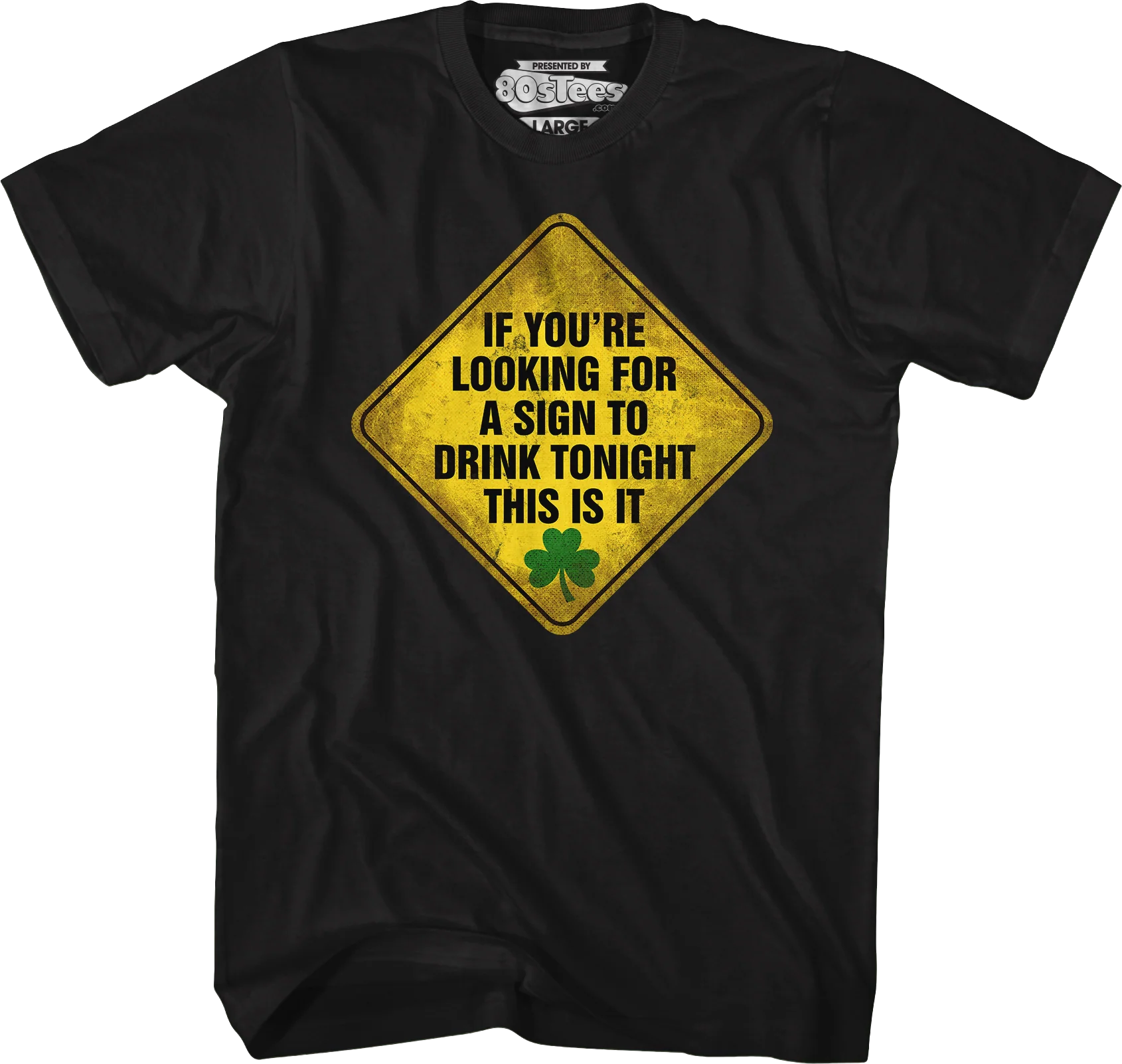 If You're Looking For A Sign To Drink Tonight This Is It T-Shirt