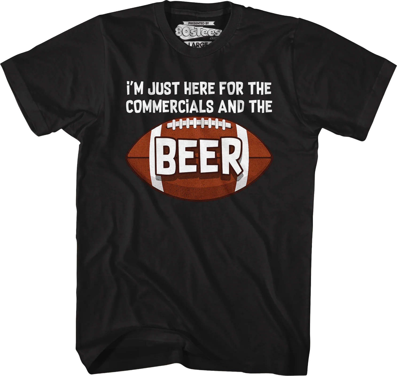 I'm Just Here For The Commercials And The Beer T-Shirt