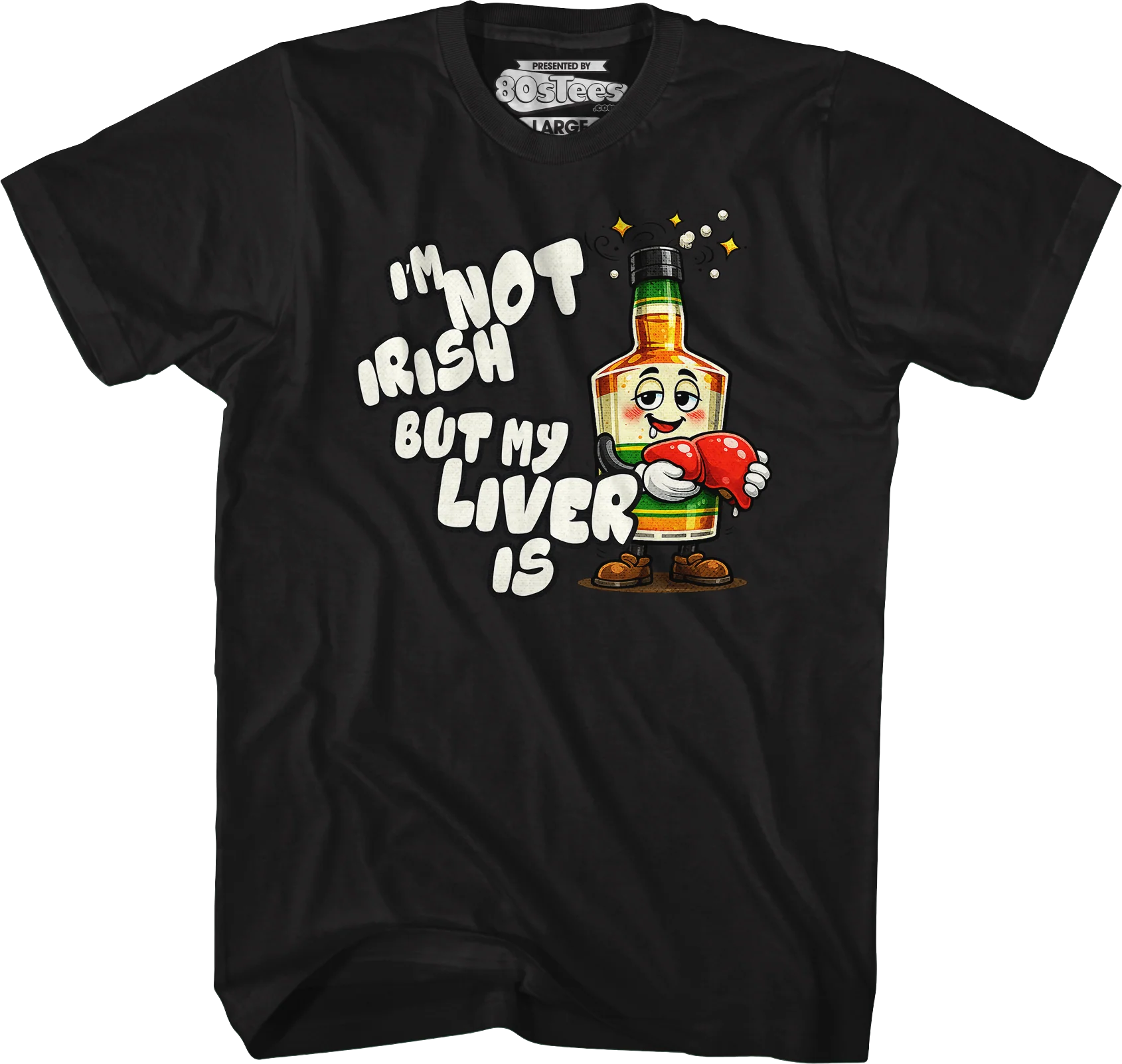I'm Not Irish But My Liver Is T-Shirt