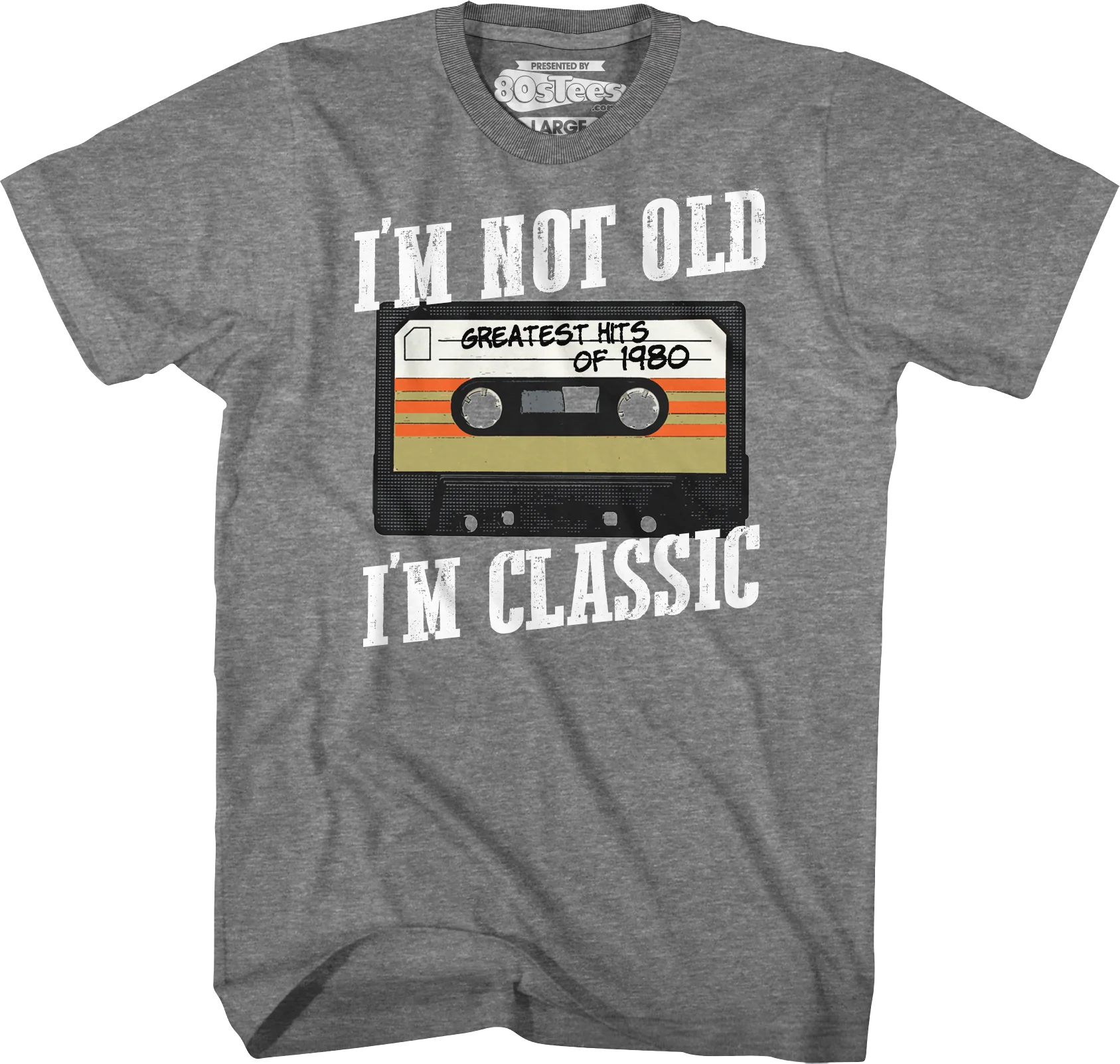 I'm Not Old I'm Classic Greatest Hits Of 1980 T-Shirt