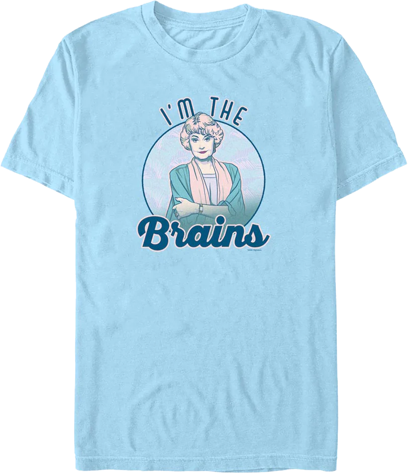 I'm The Brains Golden Girls T-Shirt