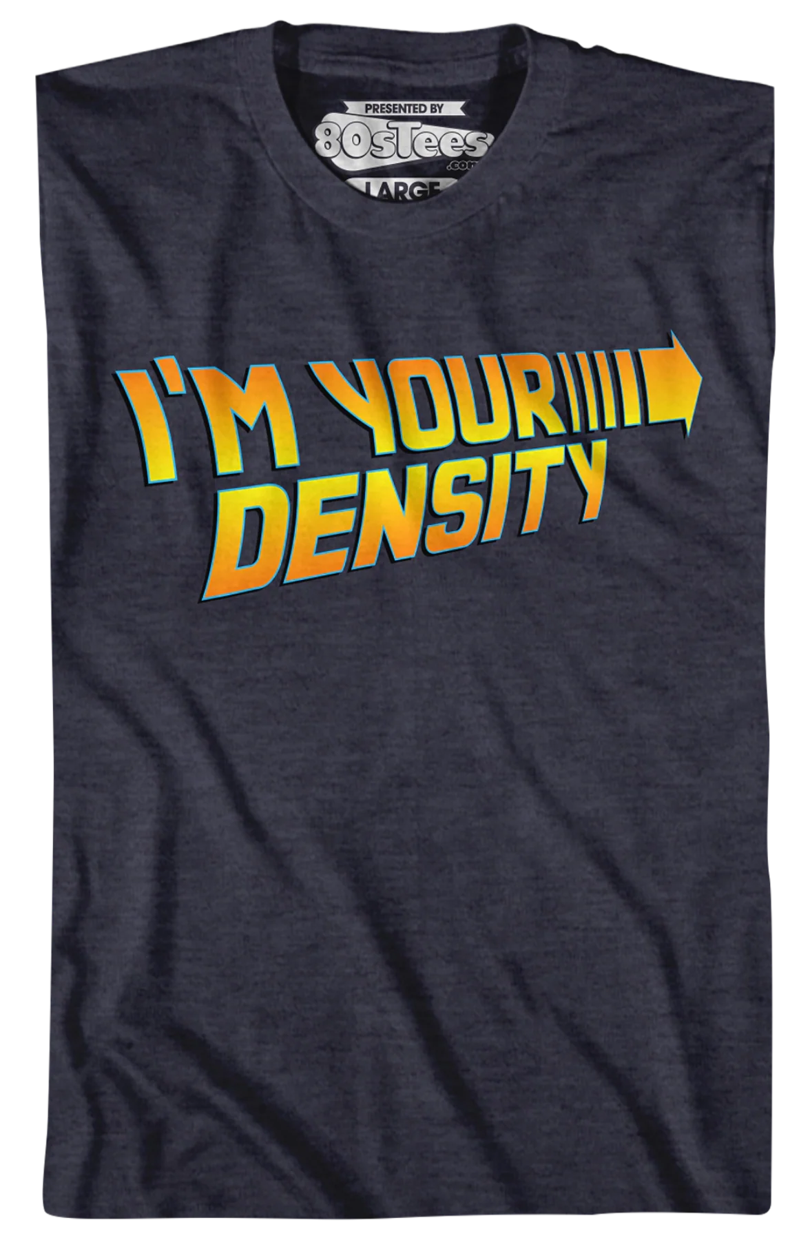 I'm Your Density Back To The Future T-Shirt - Image 2