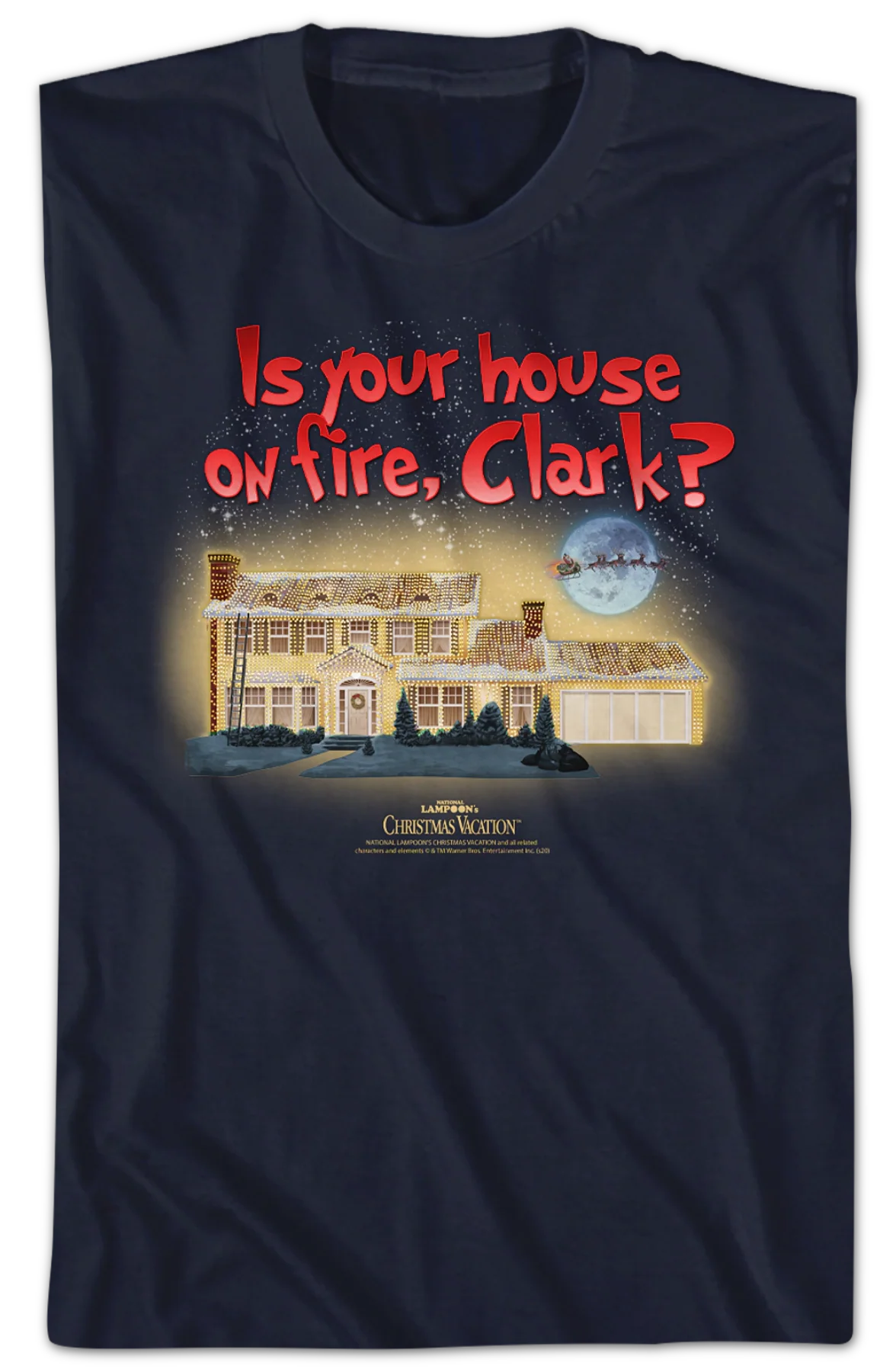 Is Your House On Fire Clark Christmas Vacation T-Shirt - Image 2