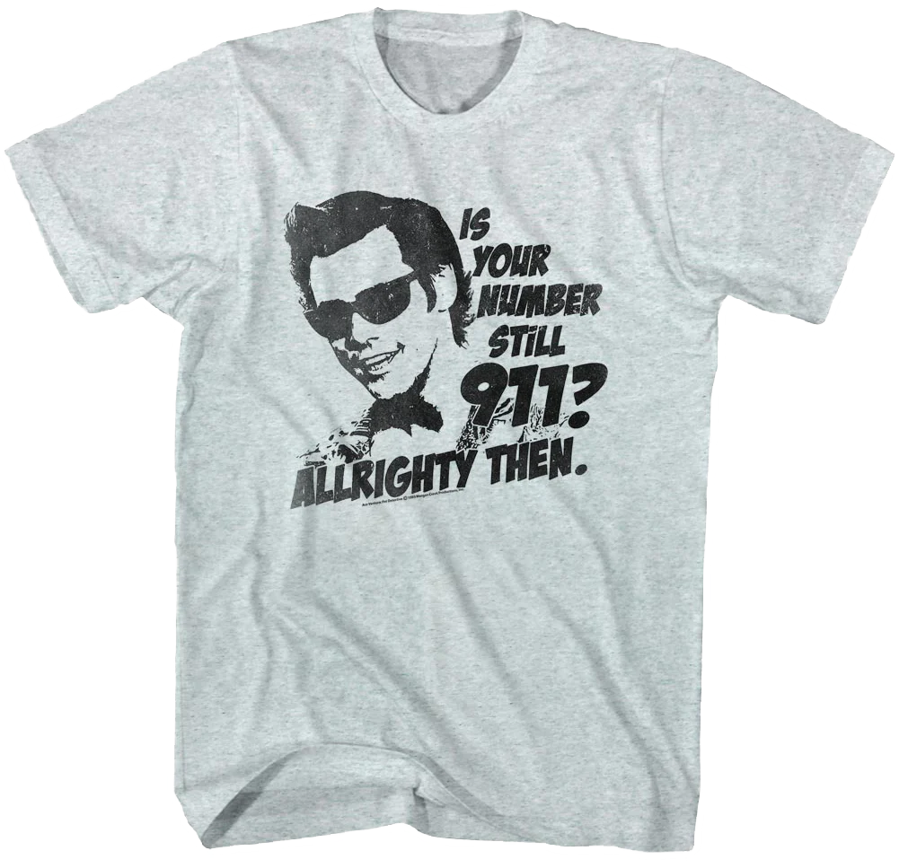 Is Your Number Still 911 Ace Ventura T-Shirt