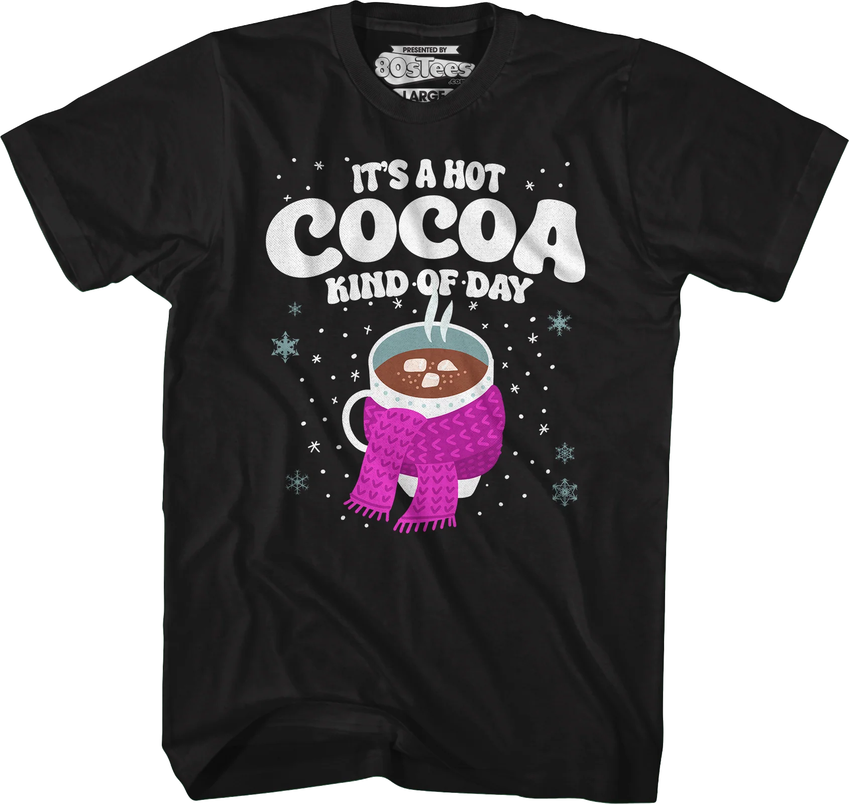 It's A Hot Cocoa Kind Of Day T-Shirt