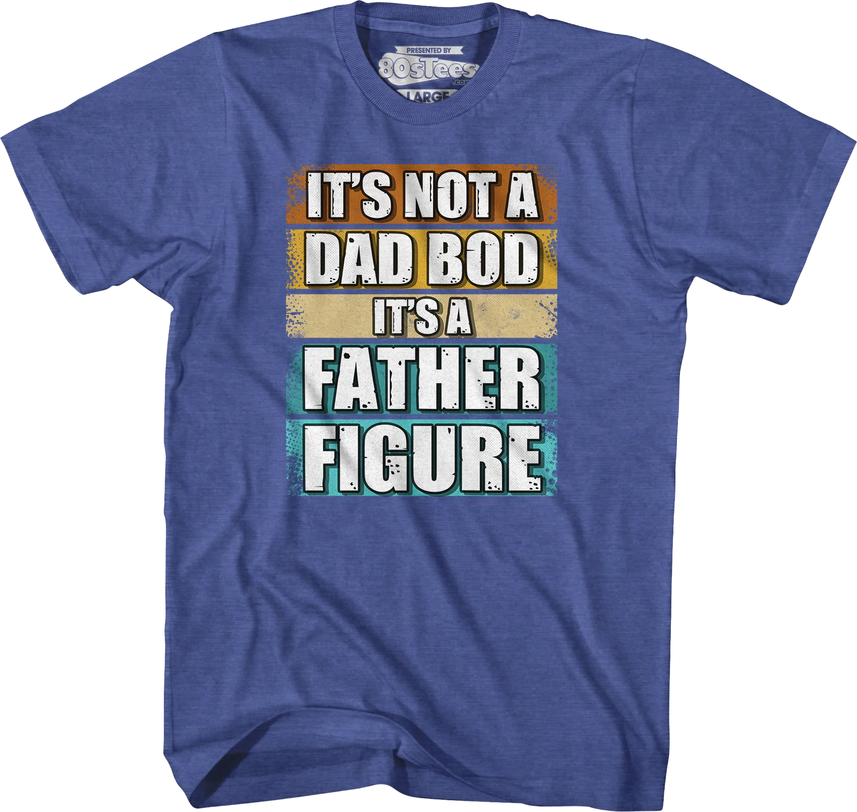 It's Not A Dad Bod It's A Father Figure T-Shirt - Image 3