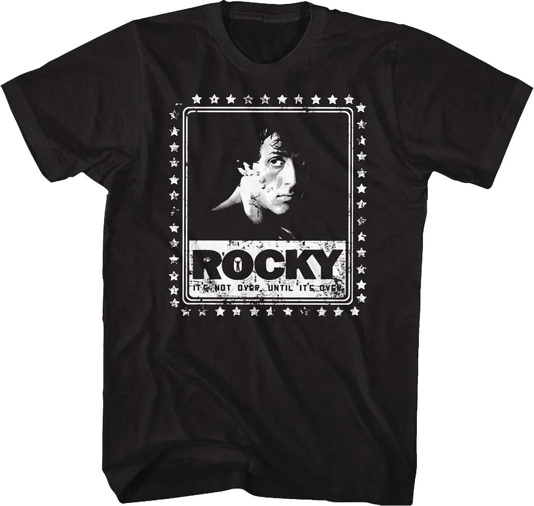 It's Not Over Until It's Over Rocky T-Shirt
