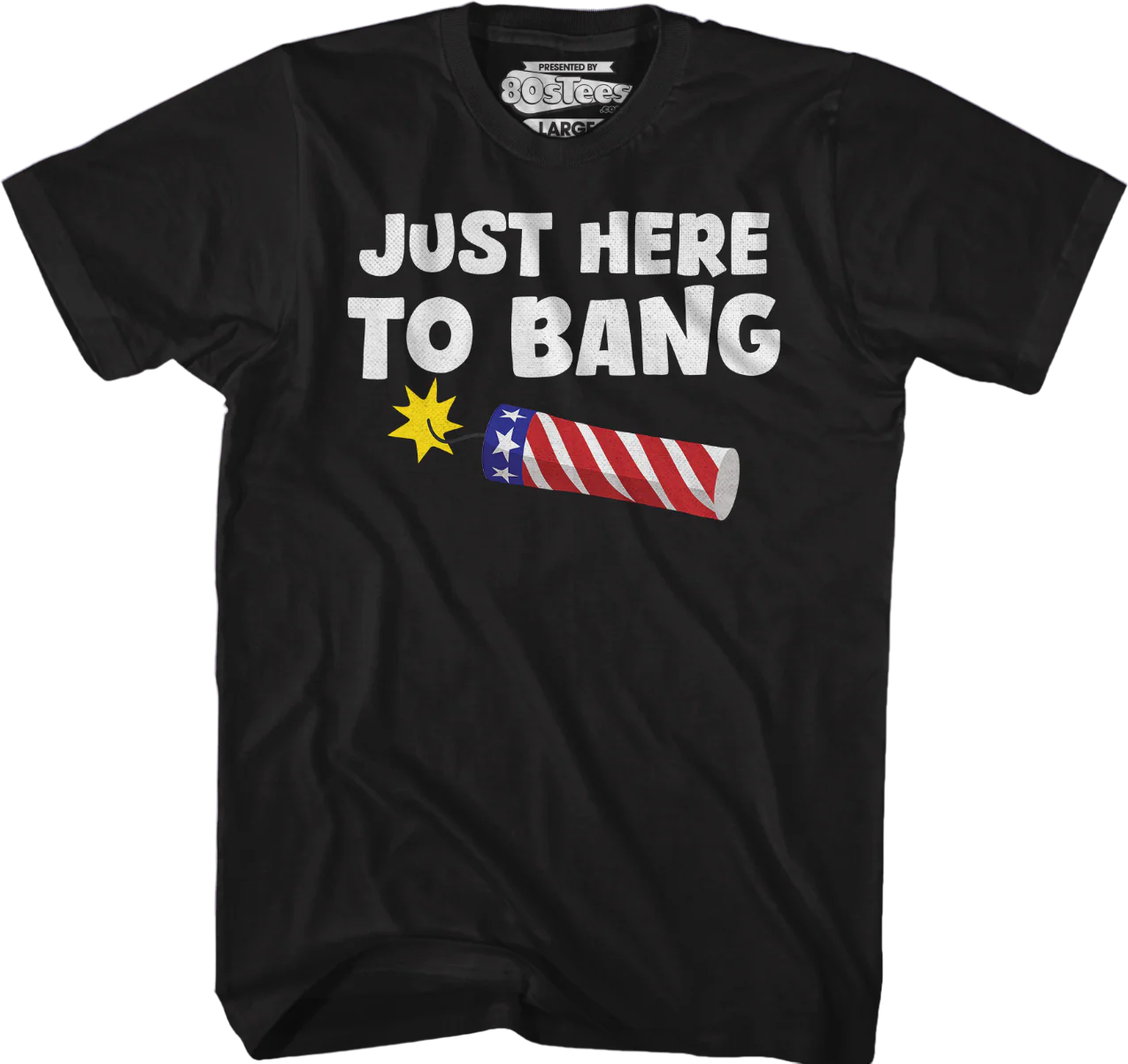 Just Here To Bang T-Shirt - Image 5