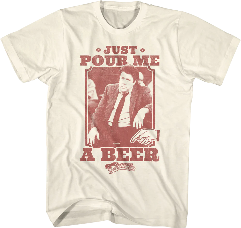 Just Pour Me A Beer Cheers T-Shirt