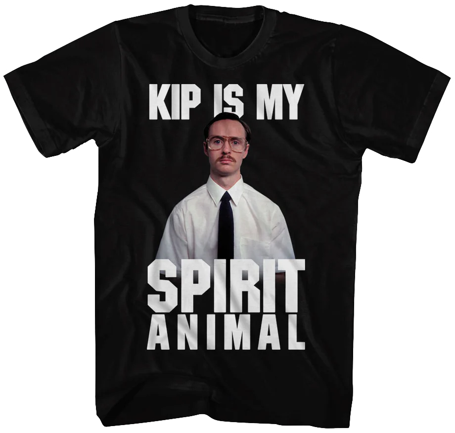 Kip Is My Spirit Animal Napoleon Dynamite T-Shirt