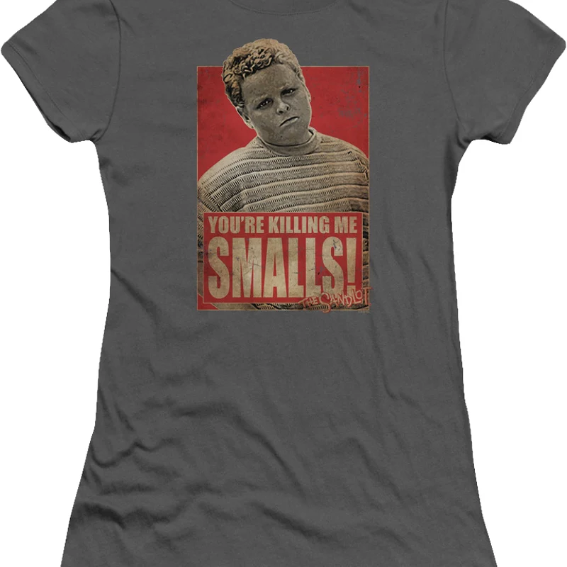 Ladies Distressed You're Killing Me Smalls Sandlot Shirt
