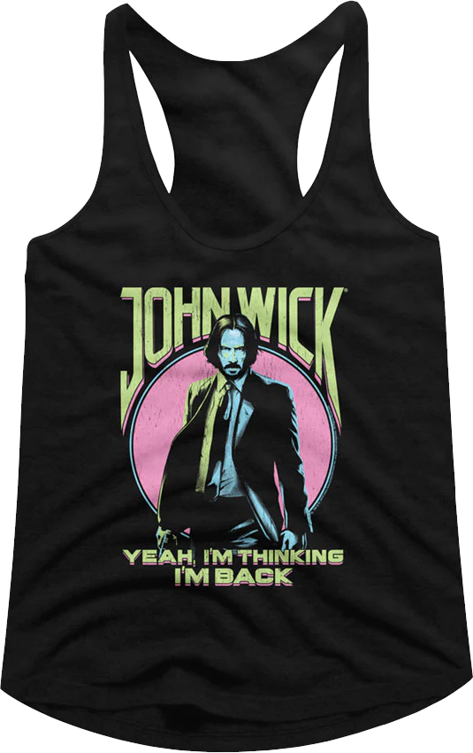 Ladies I'm Thinking I'm Back John Wick Racerback Tank Top