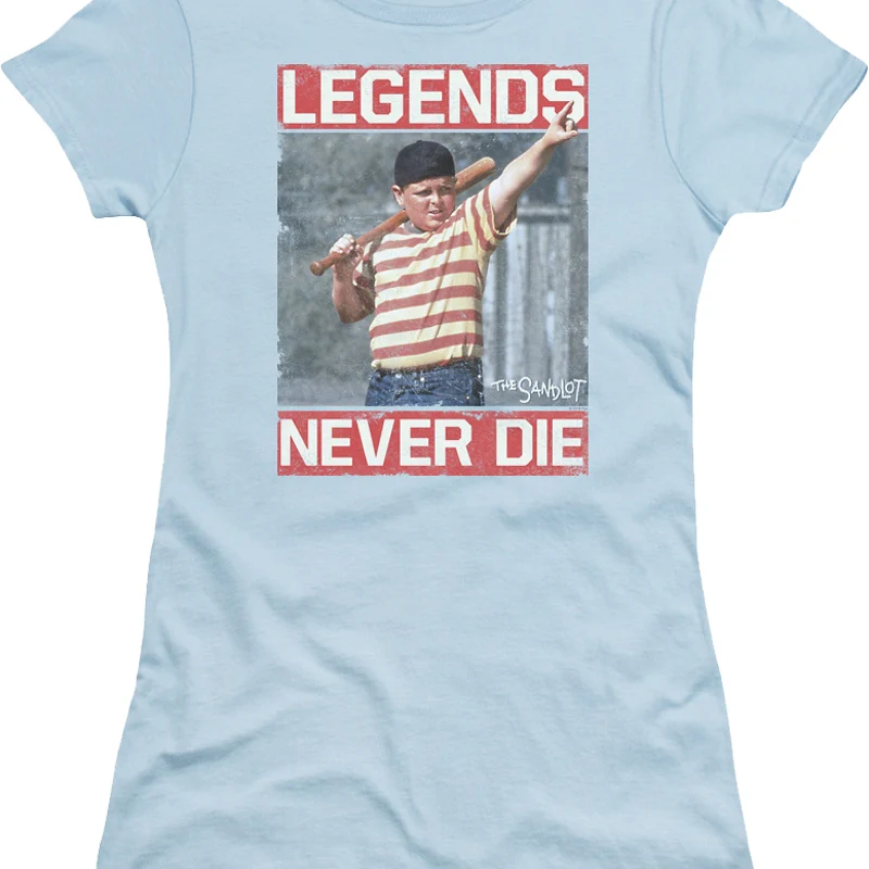 Ladies Legends Never Die Sandlot Shirt