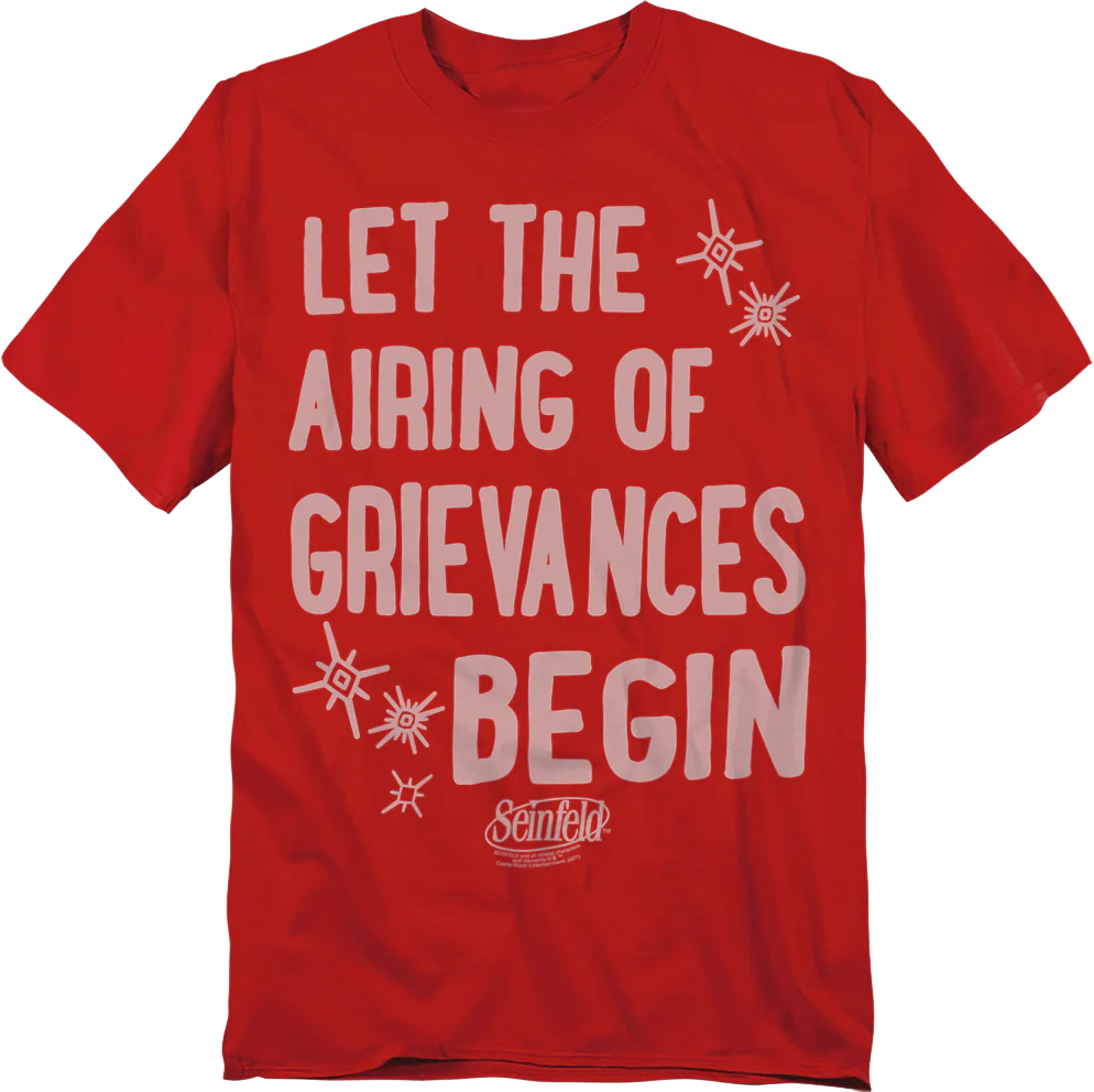 Let The Airing Of Grievances Begin Seinfeld T-Shirt