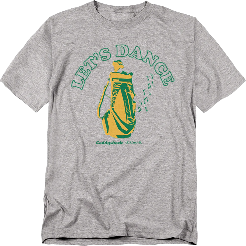 Let's Dance Caddyshack T-Shirt