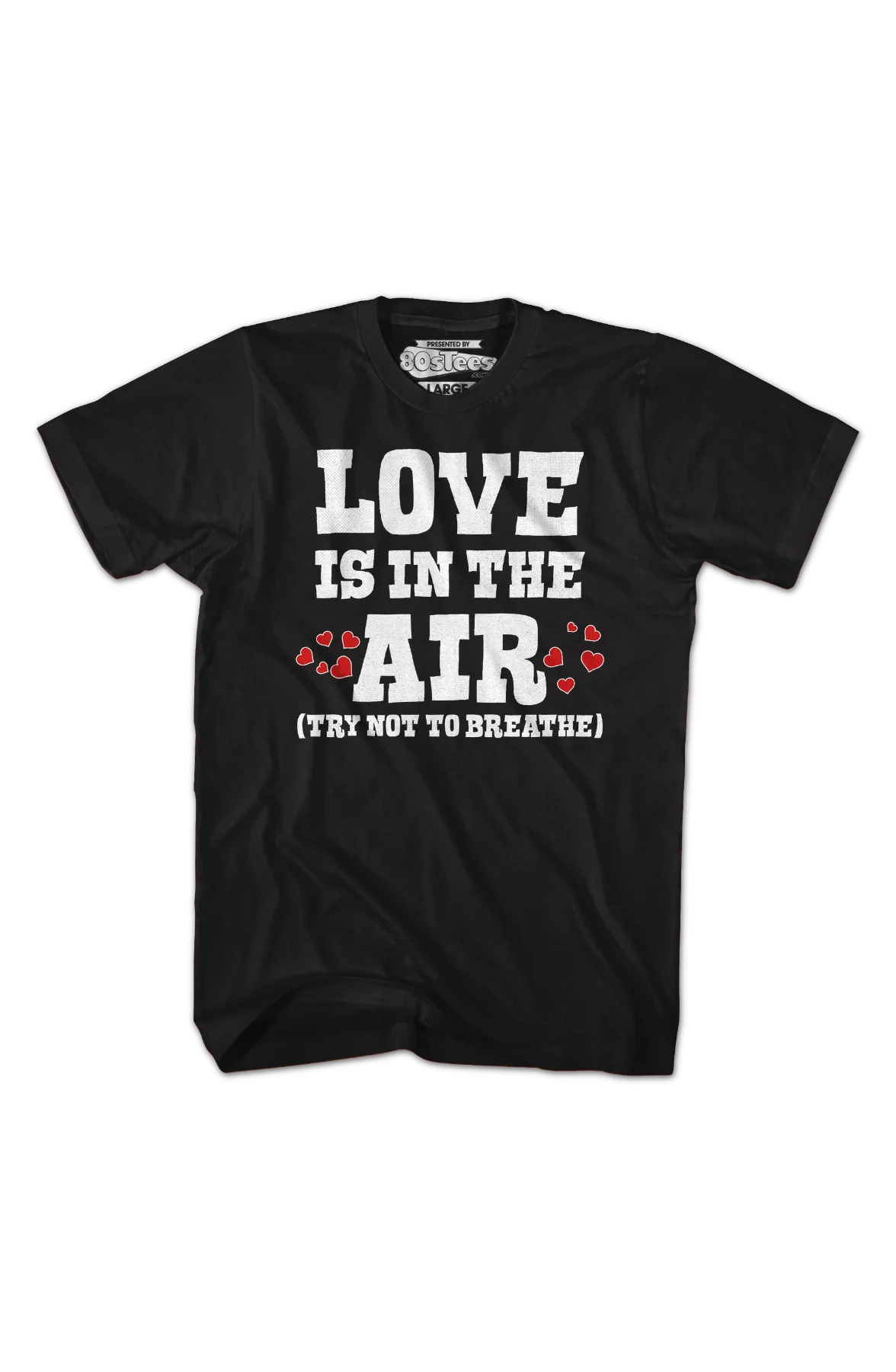 Love Is In The Air (Try Not To Breathe) T-Shirt - Image 2