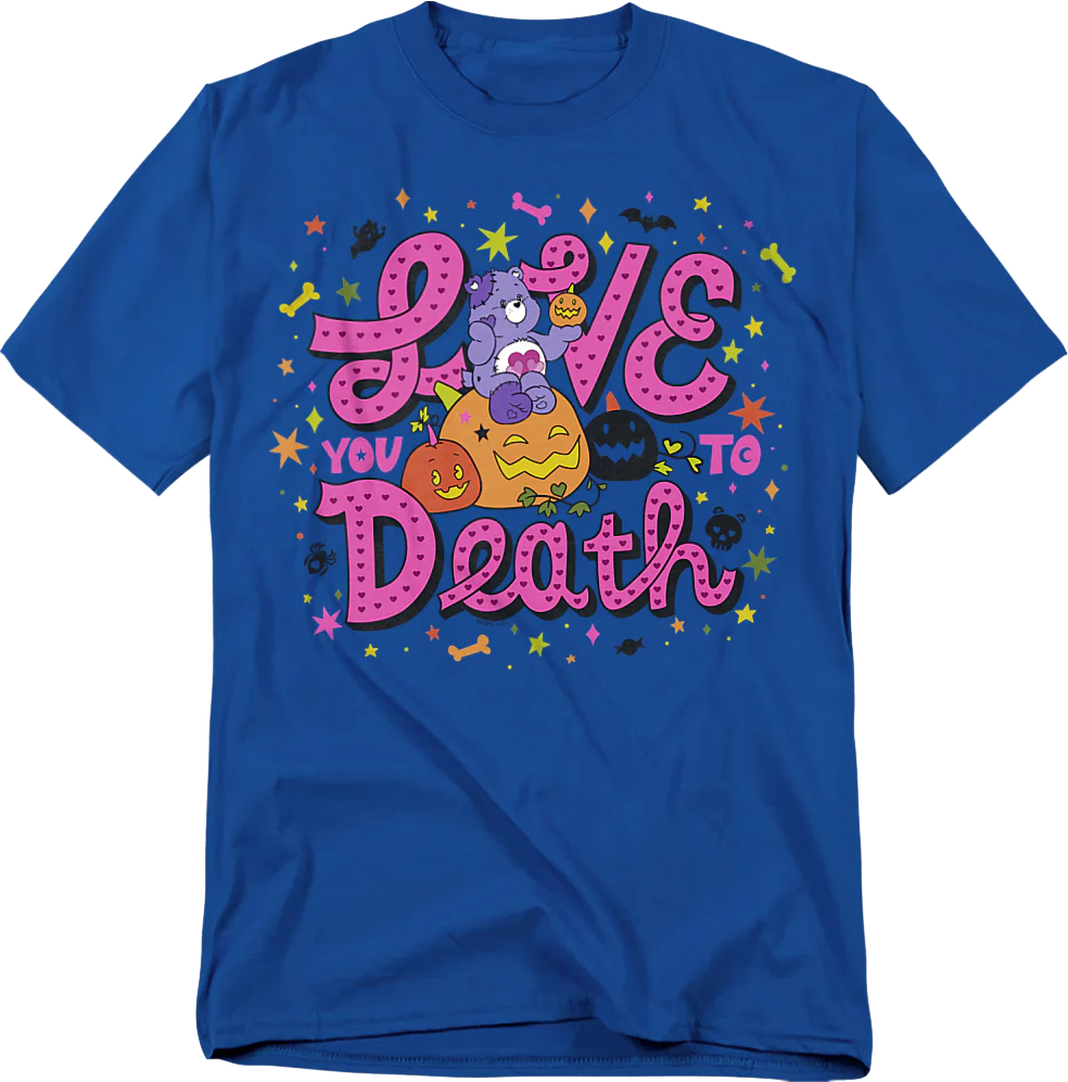 Love You To Death Care Bears T-Shirt