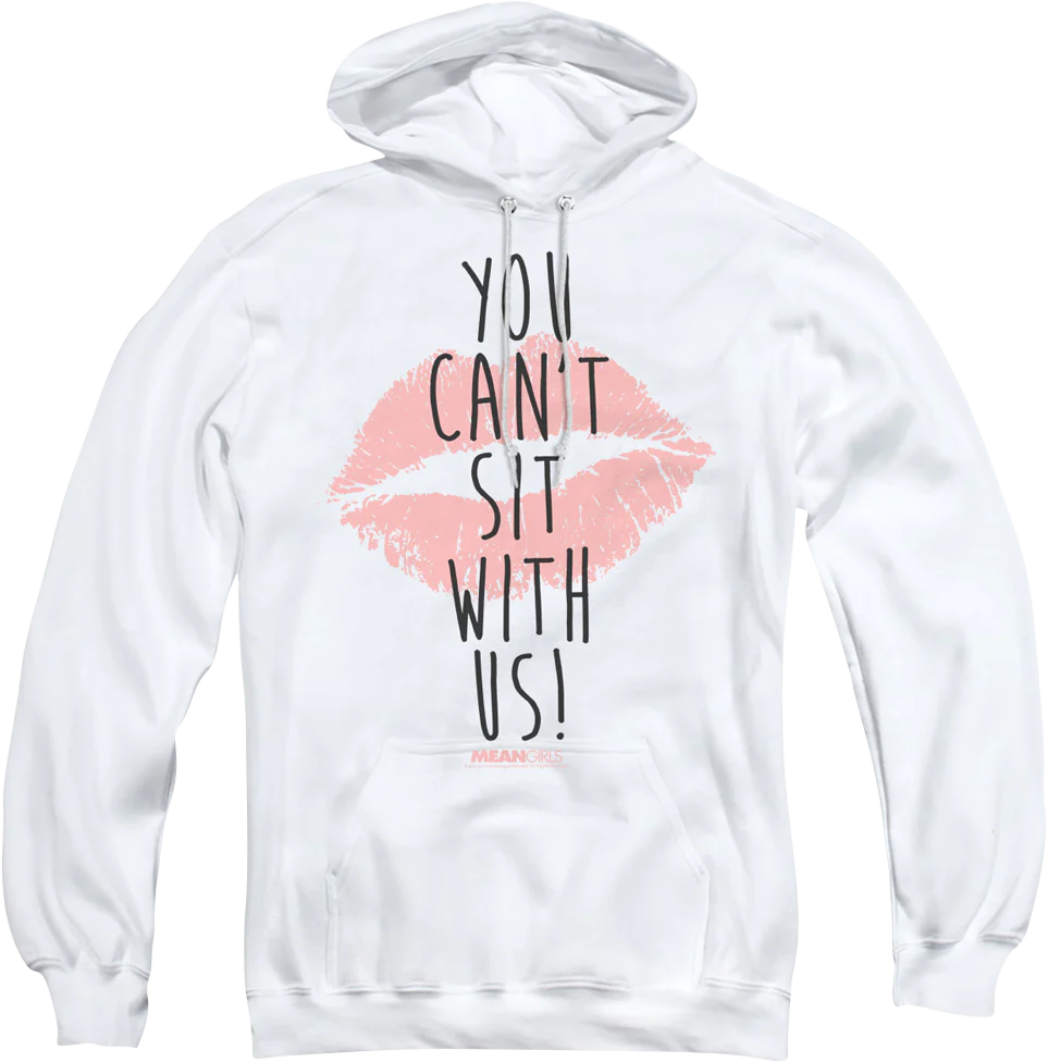 Mean Girls You Can't Sit With Us Hoodie