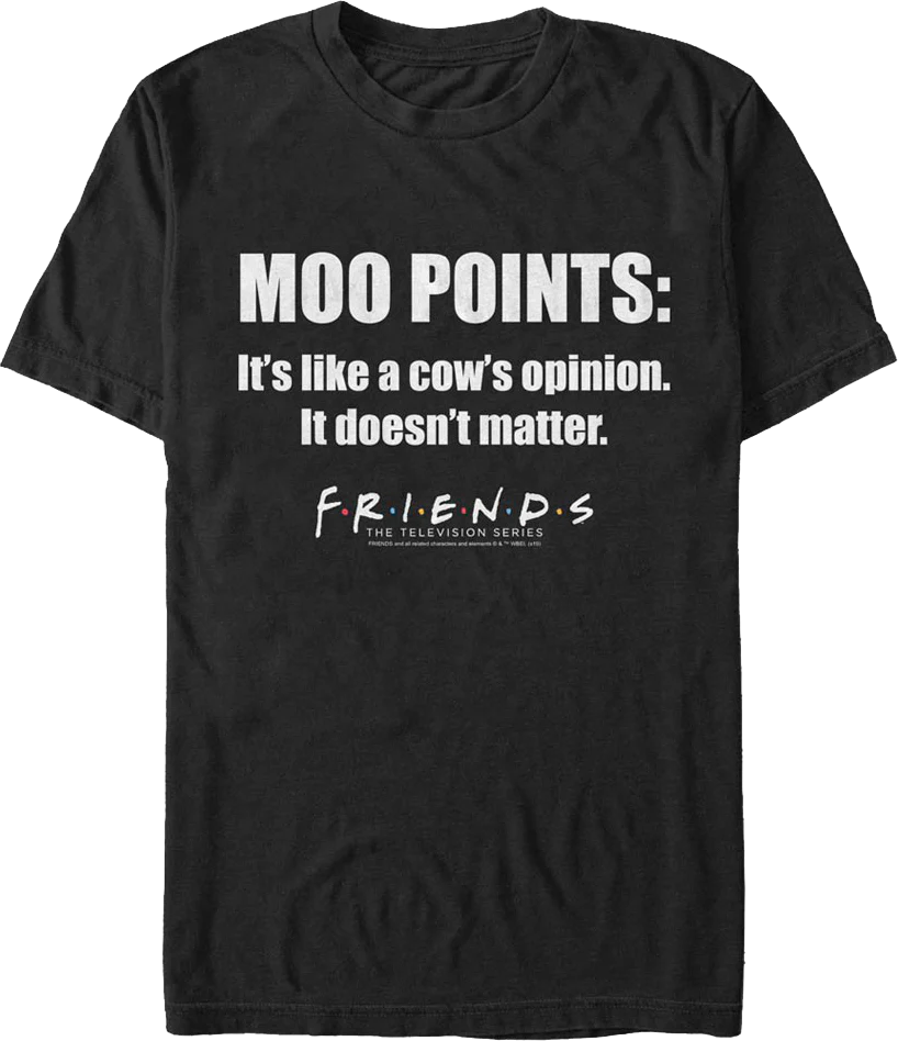 Moo Points Friends T-Shirt