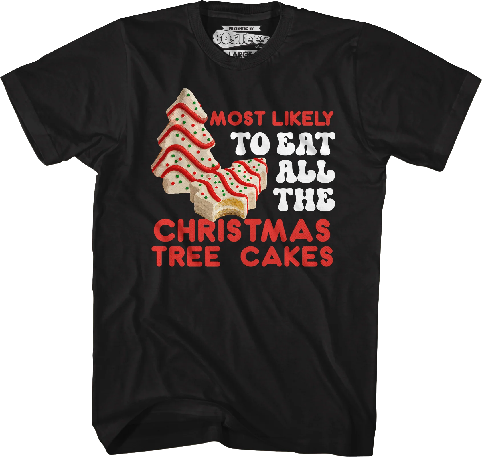 Most Likely To Eat All The Christmas Tree Cakes T-Shirt