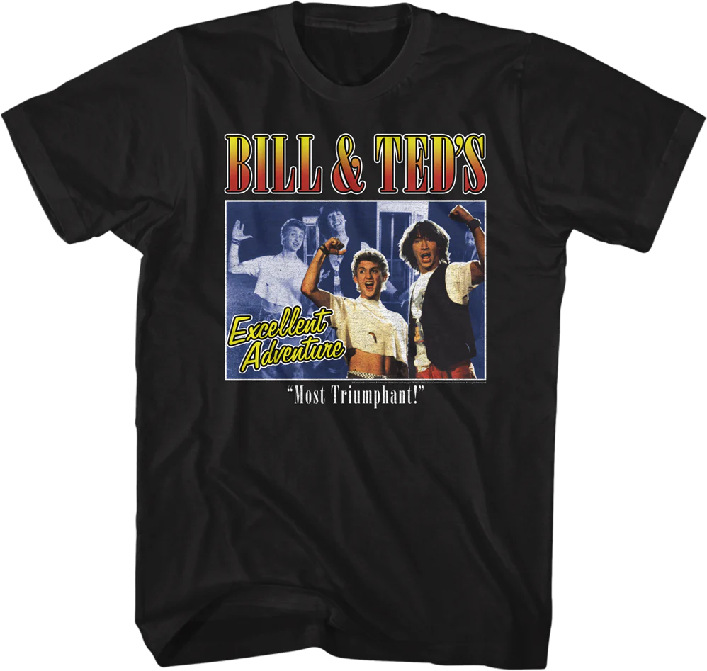Most Triumphant Bill & Ted's Excellent Adventure T-Shirt