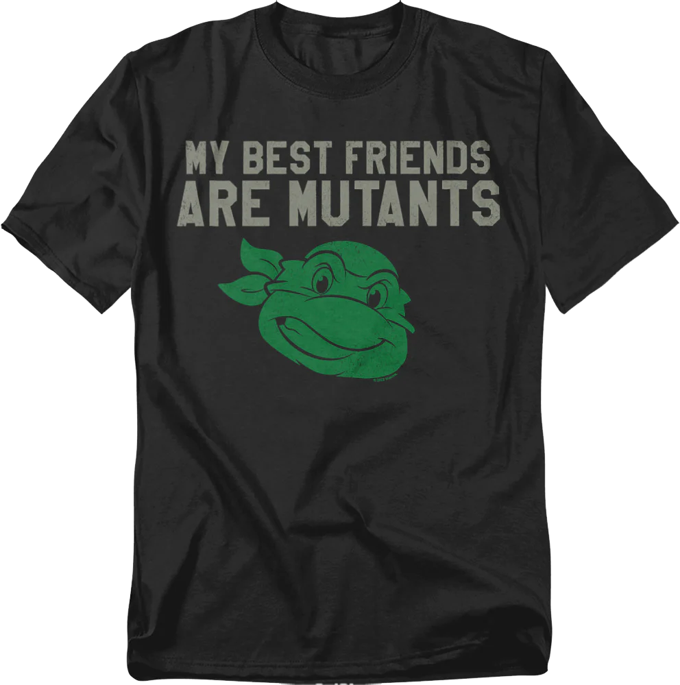 My Best Friends Are Mutants Teenage Mutant Ninja Turtles T-Shirt