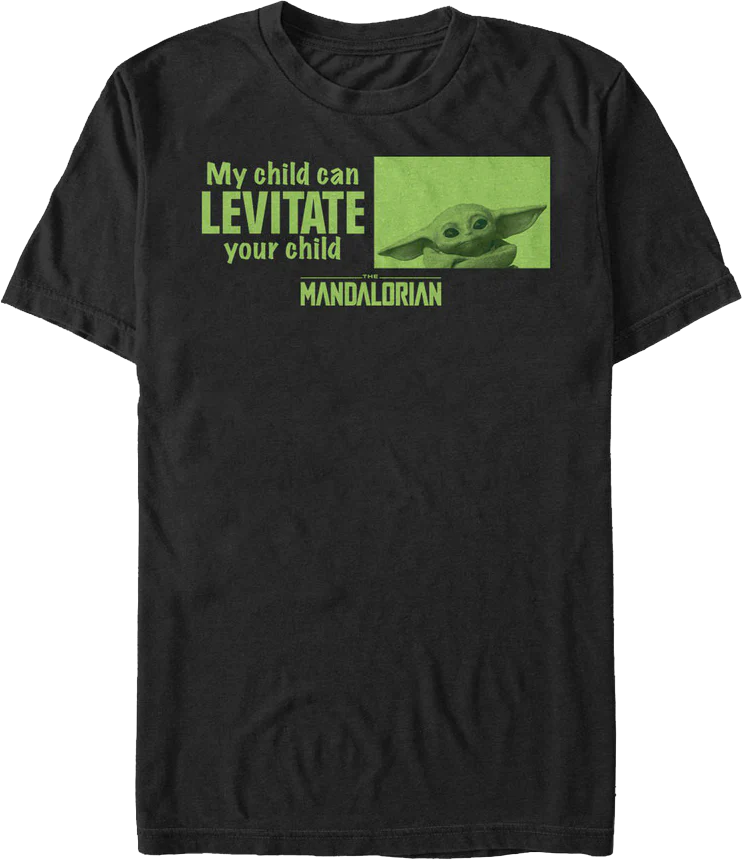 My Child Can Levitate Your Child Star Wars The Mandalorian T-Shirt