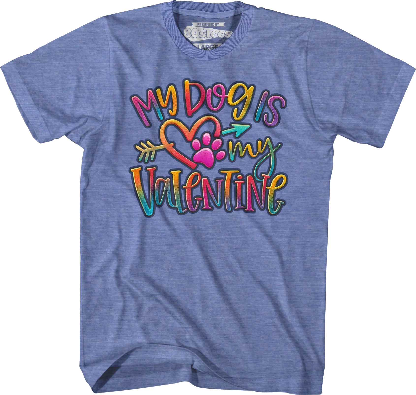 My Dog Is My Valentine T-Shirt - Image 6
