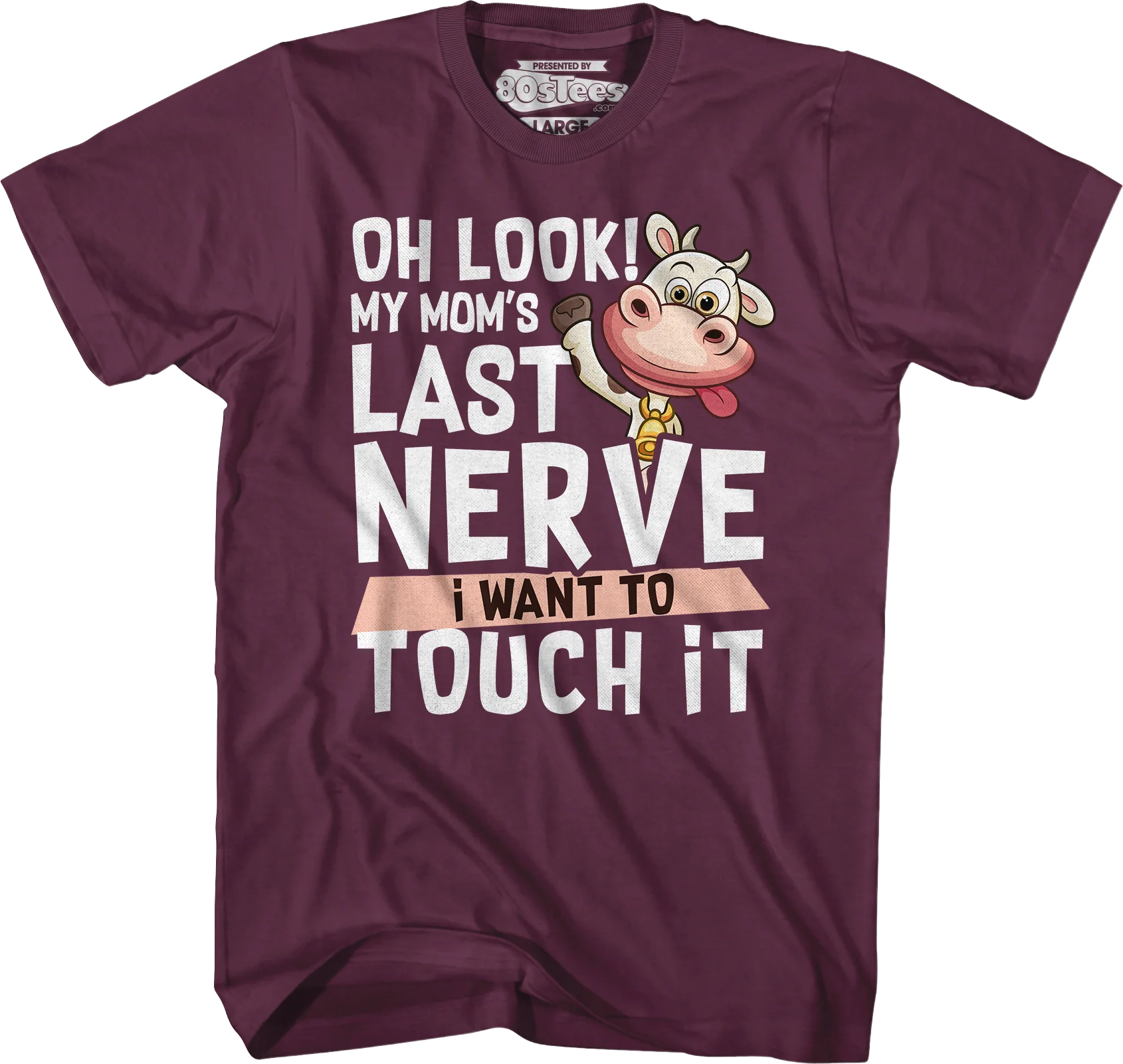 My Mom's Last Nerve I Want To Touch It T-Shirt - Image 3