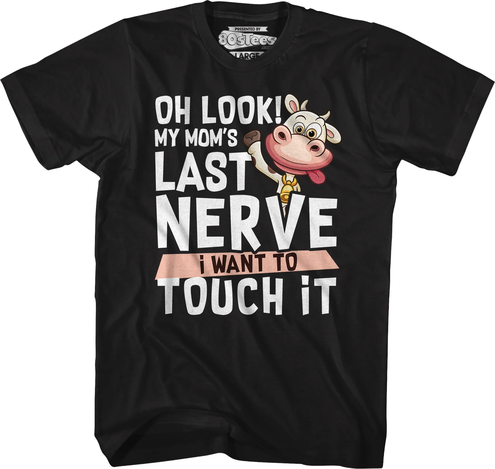 My Mom's Last Nerve I Want To Touch It T-Shirt - Image 5