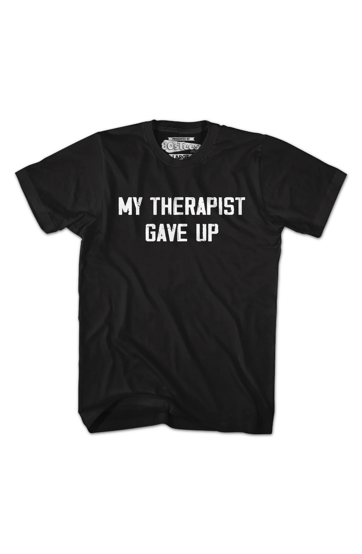 My Therapist Gave Up T-Shirt - Image 2