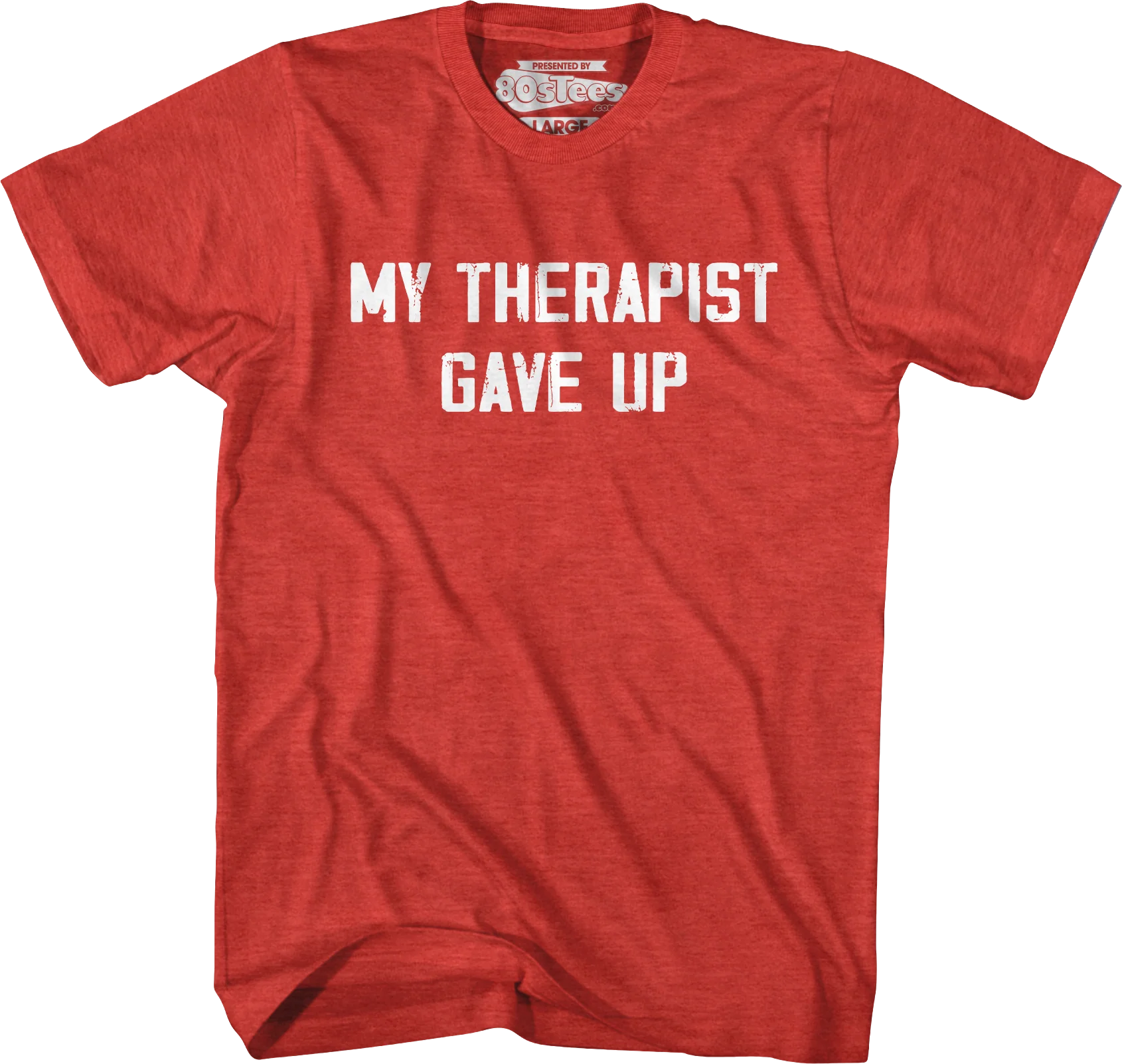 My Therapist Gave Up T-Shirt - Image 5